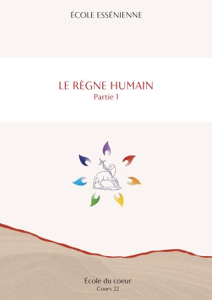 École du cœur – Le règne humain - 1ère partie