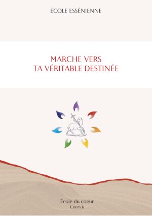École du cœur – Marche vers ta véritable destinée