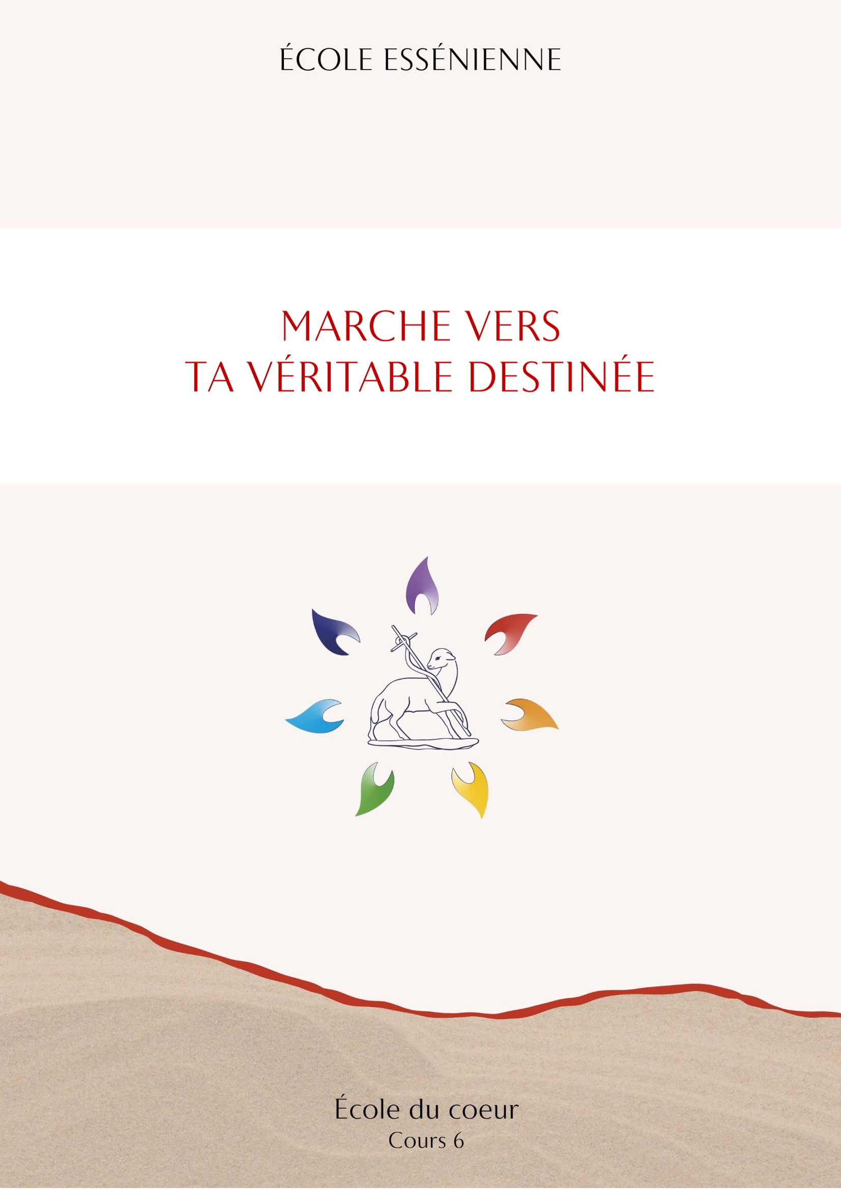 École du cœur – Marche vers ta véritable destinée